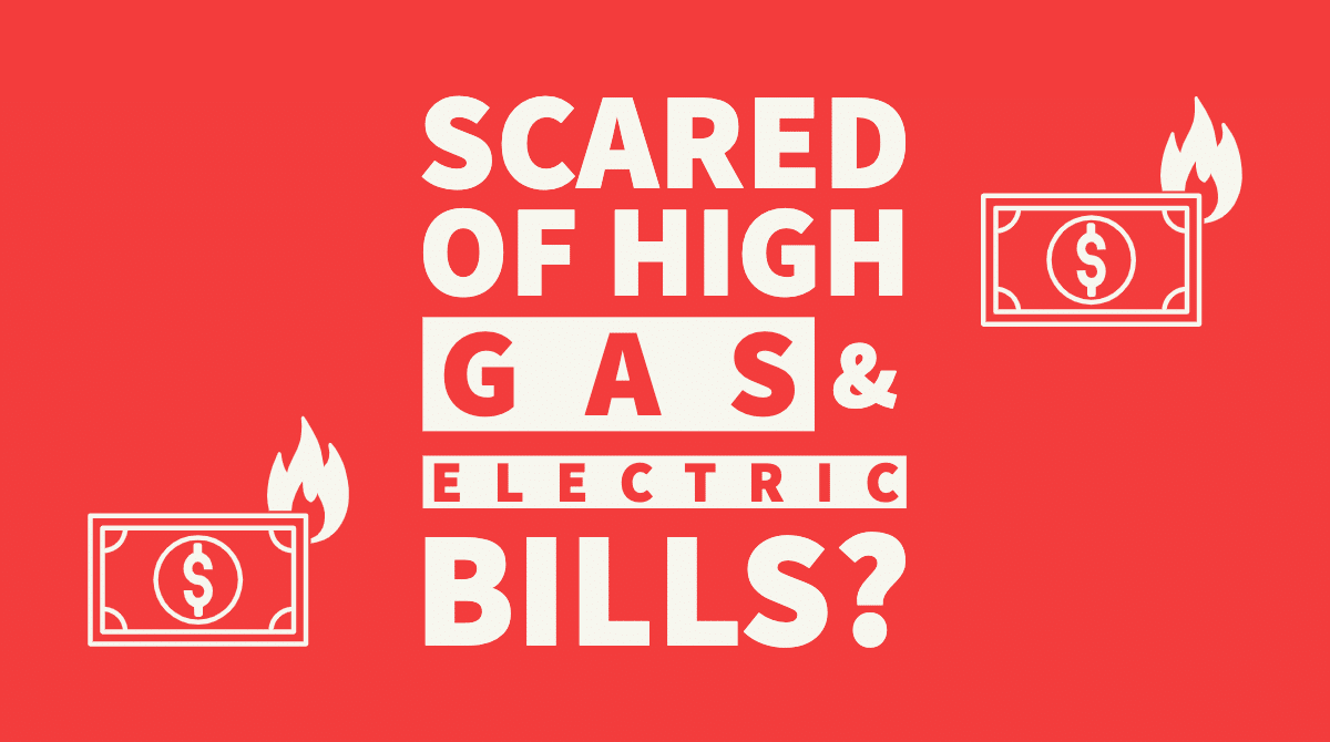 HDHA-Scared-of-High-Gas-and-Electric-Bills